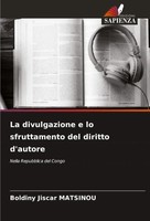 Boldiny Jiscar Matsinou | La Divulgazione E Lo Sfruttamento Del Diritto D'autore