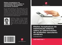 Karthikeyan T. | Efeitos TerapêUticos Da EstimulaçãO EléTrica Sobre Os...
