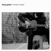 Michael Messer - King Guitar (2006)