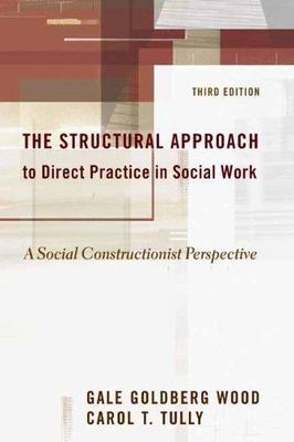 The Structural Approach to Direct Practice in Social Work: A So... 9780231132848