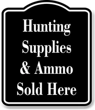 Hunting Supplies   Ammo Sold Here Hunt BLACK Aluminum Composite Sign