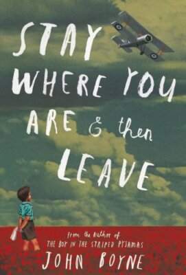 Stay Where You Are & Then Leave,John Boyne,Oliver Jeffers
