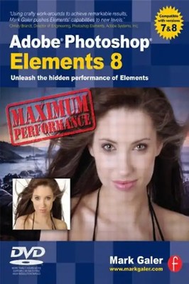 Adobe Photoshop Elements X(8): Maximum Performance: Unleash the Hidden Performan