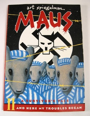 Art Spiegelman: Maus II: A Survivor's Tale: And Here My Troubles Began
