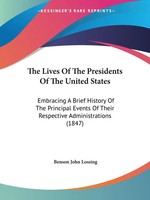 The Lives Of The Presidents Of The United States Benson John Lossing Taschenbuch