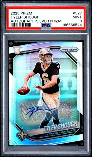2025 Prizm Tyler Shough Auto Silver #327 PSA 9 MINT RC ROOKIE