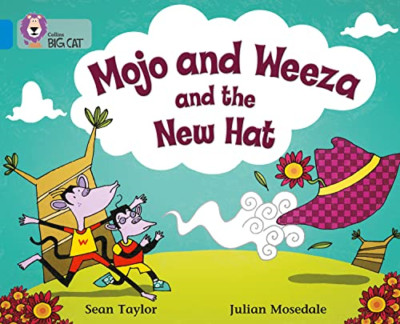 Mojo and Weeza and the Hew Hat: Band 04/Blue (Collins B - Paperback NEW Taylor,