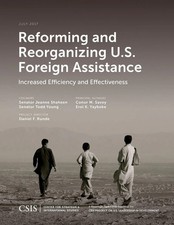 Reforming and Reorganizing U.S. Foreign Assis...