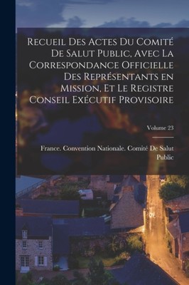 France. Convention N - Recueil des Actes du Comit de salut public av - X555z