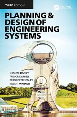 Planning and Design of Engineering Systems by Bernadette Foley, Graeme Dandy,...