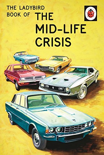 The Ladybird Book of the Mid-Life Crisis (Ladybirds for Grown-Ups)-Jason Hazele