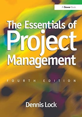 The Essentials of Project Management (..., Lock, Dennis