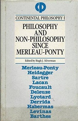 Philosophy and non-philosophy since Merleau-Ponty (Continental Philo - VERY GOOD