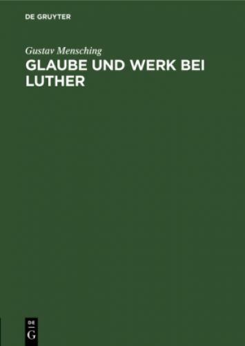 Thumbnail - Glaube Und Werk Bei Luther Zugleich Als Beitrag Zur Wesensbestimmung