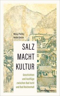 SALZ MACHT KULTUR | Wilma Pfeiffer, Walter Stelzle | deutsch