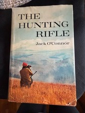 THE HUNTING RIFLE By Jack O'connor -1970,  Hardcover