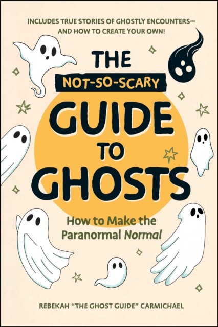 The Not-So-Scary Guide to Ghosts by Rebekah Carmichael - 9781507226377 - Image 4