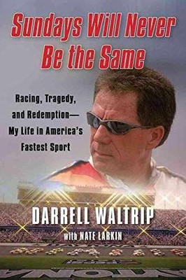 Sundays Will Never Be the Same: - Hardcover, by Waltrip Darrell - Very Good