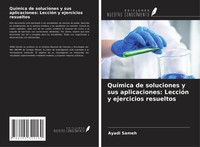 Ayadi Sameh | QuíMica De Soluciones Y Sus Aplicaciones: LeccióN Y Ejercicios...