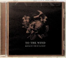 To The Wind – Block Out The Sun & Sleep CD NEW 2014 Hardcore Band