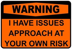 I Have Issues Funny Self Adhesive Sticker