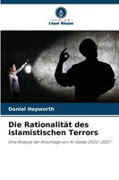 Daniel Hepworth | Die RationalitäT Des Islamistischen Terrors | Taschenbuch