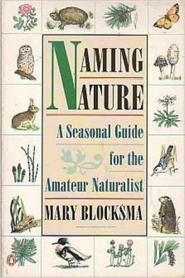 Naming Nature: A Seasonal Guide for - Paperback, by Blocksma Mary - Very Good