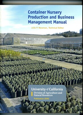 Container Nursery Production  and Business Management Manual Julie P Newman Edit
