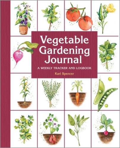 Vegetable Gardening Journal: A Weekly Tracker and Logbook (Gardening for  - GOOD