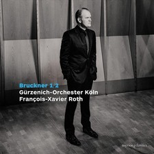 GURZENICH-ORCHESTER KOLN, FRANCOIS-XAVIER ROTH - BRUCKNER SYMPHONIES NOS. 1&2 (2