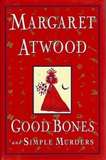 Good Bones and Simple Murders, Margaret Atwood Hardback NEW