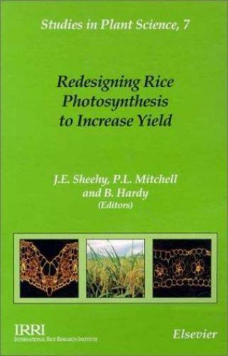 Redesigning Rice Photosynthesis to Increase Yield Mitchell Hardy Sheehy Volume 7