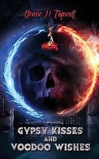 Gypsy Kisses and Voodoo Wishes by Denise N. Tapscott (2017, Trade Paperback)