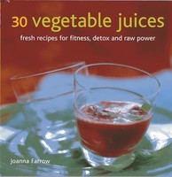 Joanna Farrow - 30 Vegetable Juices Fresh Recipes For Fitness Detox - G245Z