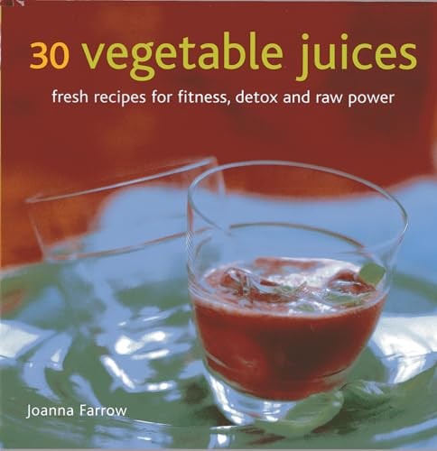 Joanna Farrow - 30 Vegetable Juices Fresh Recipes For Fitness Detox - G245Z-image