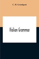Italian Grammar C. H. Grandgent Taschenbuch Kartoniert / Broschiert Englisch