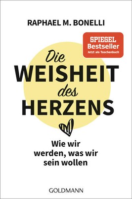 Die Weisheit des Herzens | Raphael M. Bonelli | 2025 | deutsch