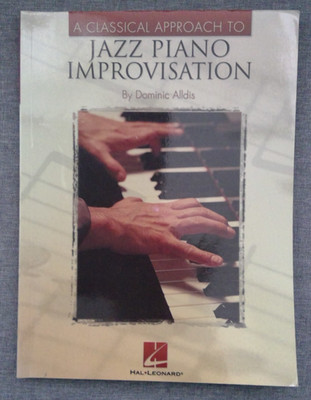 A Classical Approach To Jazz Piano Improvisation by Dominic Alldis VGC