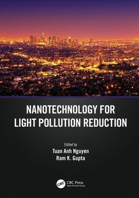 Nanotechnology for Light Pollution Reduction by Tuan Anh Nguyen (English) Paperb