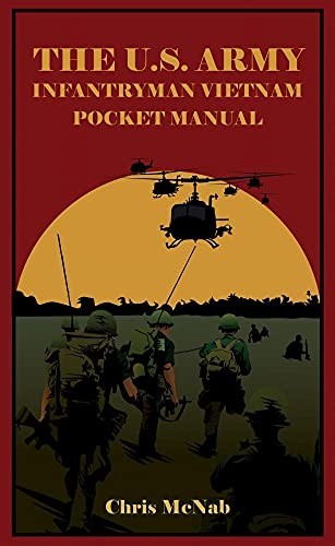 The U.S. Army Infantryman Vietnam Pocket Manual: ETO & MTO, 1941-45