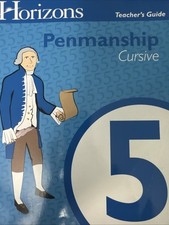 Horizons penmanship Cursive Teacher’s guide 5