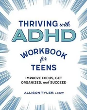 Thriving with ADHD Workbook for Teens: Improve Focus, Get Organized, - VERY GOOD