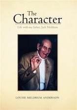 Character : Life With My Father, Jack Meldrum, Hardcover by Anderson, Louise,...