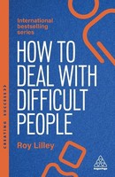 How To Deal With Difficult People, Roy Lilley