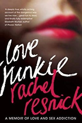 Love Junkie : A Memoir Paperback Rachel Resnick