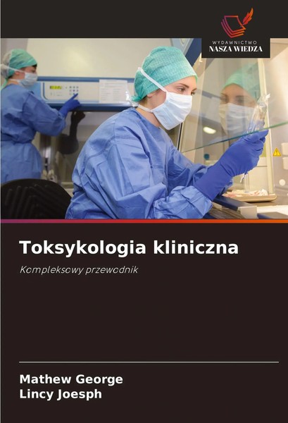 Toksykologia Kliniczna Kompleksowy Przewodnik Mathew George (U. A.) Taschenbuch-image