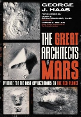 The Great Architects of Mars by George J. Haas PAPERBACK 9781591435167