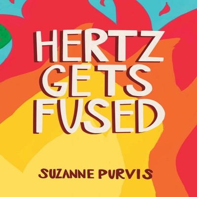 Hertz Gets Fused Suzanne Purvis Hardcover Owl's Nest Publishers L
