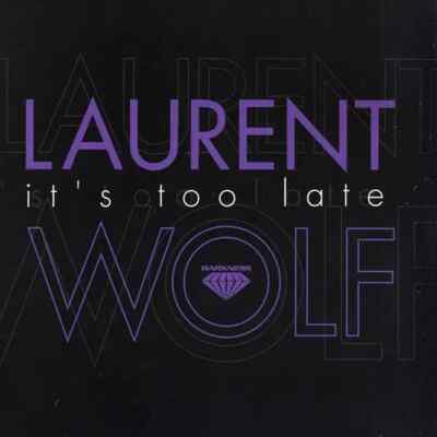 Laurent Wolf Its Too Late Vinyl Single 12inch Darkness
