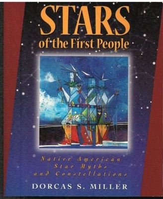Stars of the First People: Native American Star Myths... - Miller, Dorcas S.